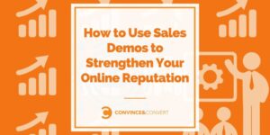 Read more about the article How to Use Sales Demos to Strengthen Your Online Reputation
