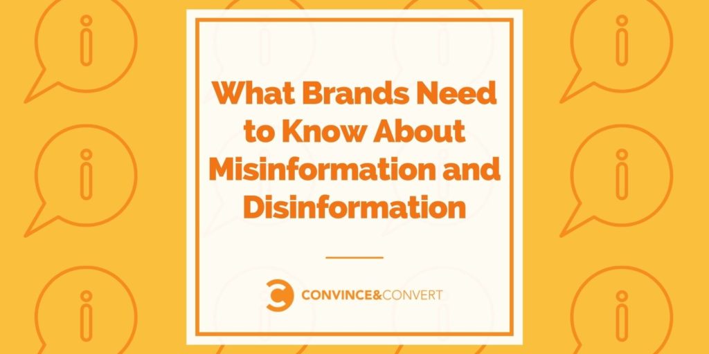 You are currently viewing What Brands Need to Know About Misinformation and Disinformation