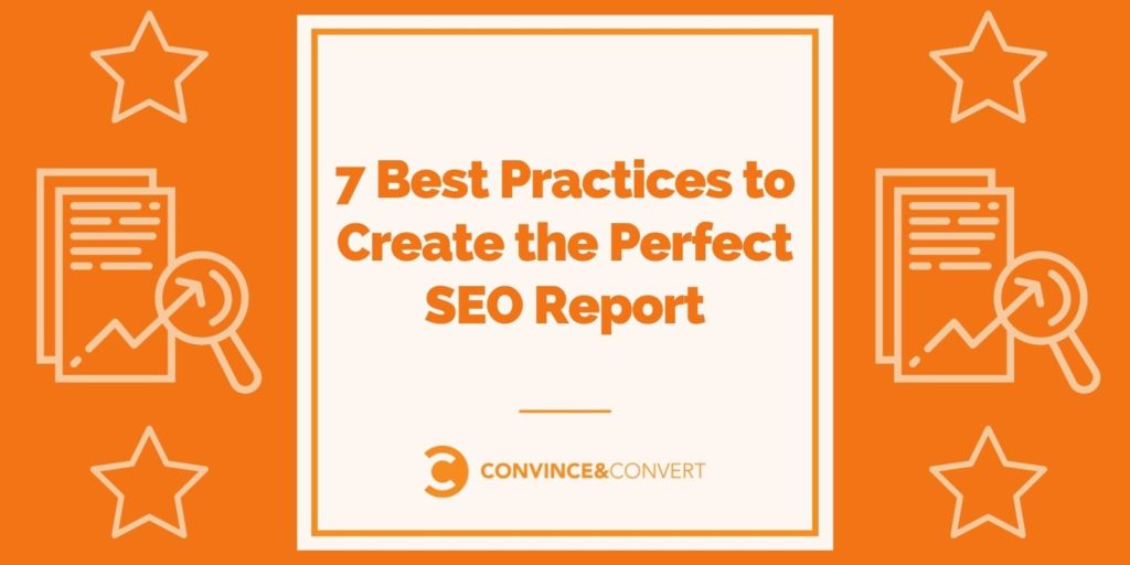 You are currently viewing 7 Best Practices to Create the Perfect SEO Report
