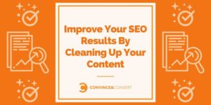 Read more about the article Improve Your SEO Results By Cleaning Up Your Content