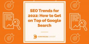 Read more about the article SEO Trends for 2022: How to Get on Top of Google Search