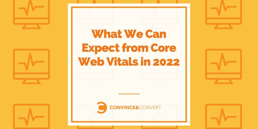 You are currently viewing What We Can Expect from Core Web Vitals in 2022