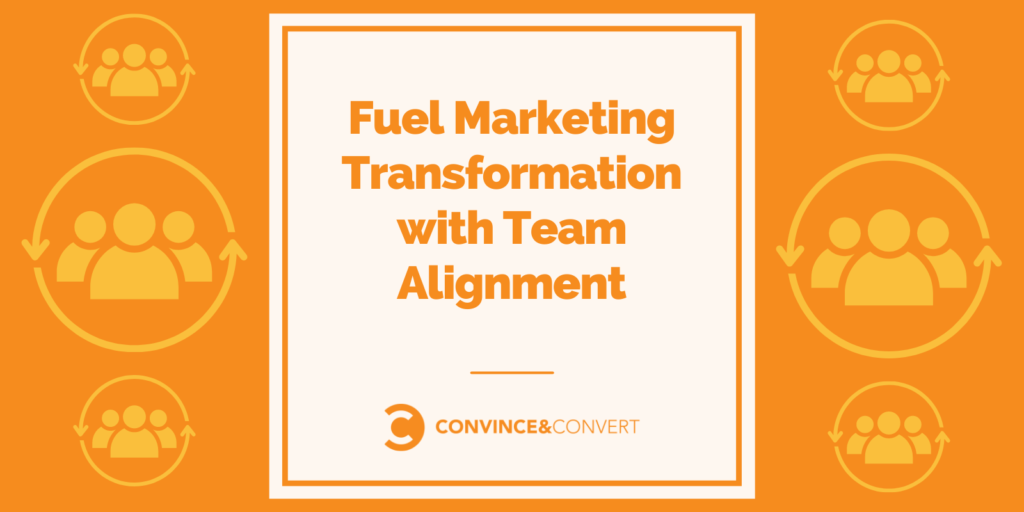 You are currently viewing Fuel Marketing Transformation with Team Alignment