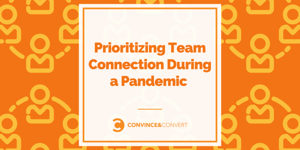 You are currently viewing Prioritizing Team Connection During a Pandemic