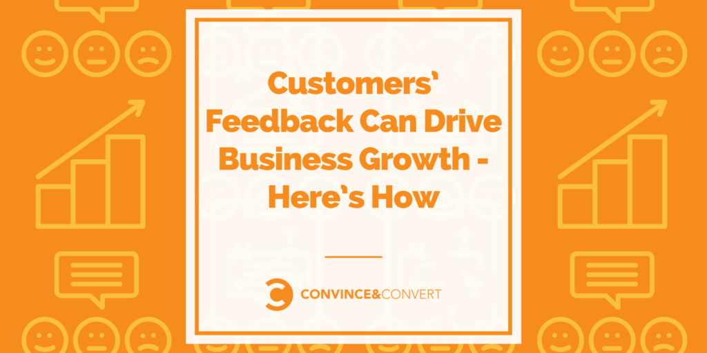You are currently viewing Customers’ Feedback Can Drive Business Growth – Here’s How