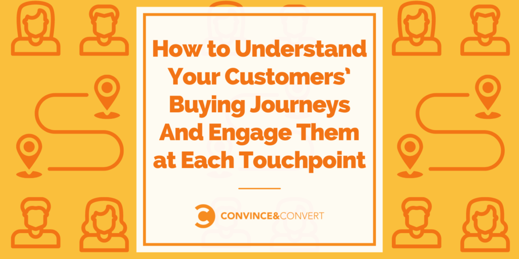 Read more about the article How to Understand Your Customers’ Buying Journeys And Engage Them at Each Touchpoint