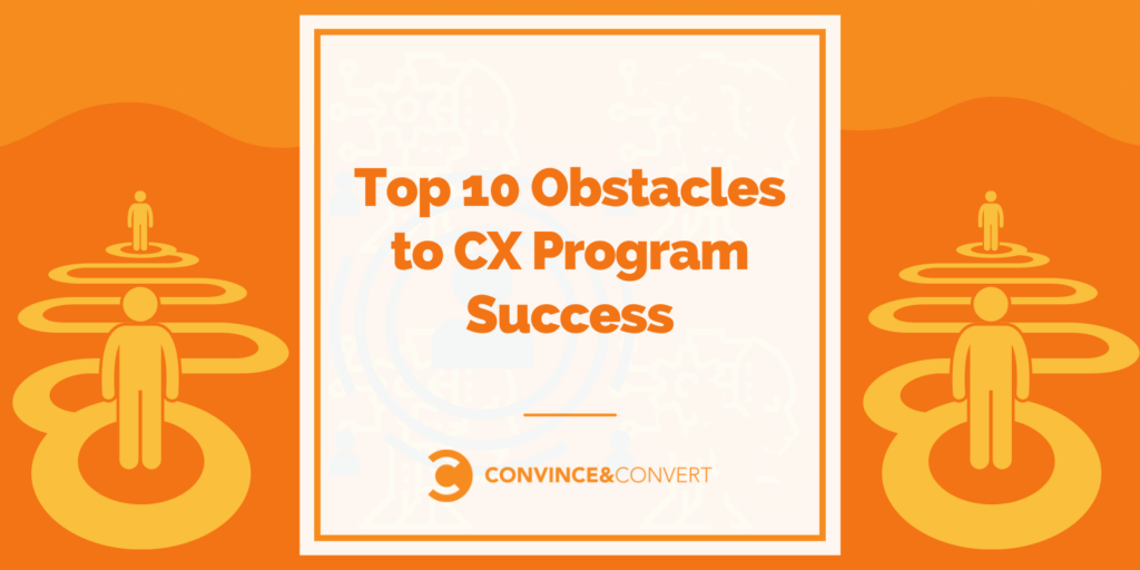 You are currently viewing Top 10 Obstacles to CX Program Success