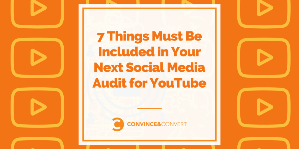You are currently viewing 7 Things Must Be Included in Your Next Social Media Audit for YouTube