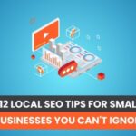 12 Local SEO Tips For Small Businesses You Can’t Ignore