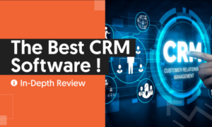 Read more about the article The Best CRM Software You Should Consider Using in 2022
