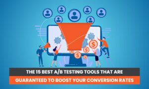 Read more about the article The 15 Best A/B Testing Tools That Are Guaranteed to Boost Your Conversion Rates