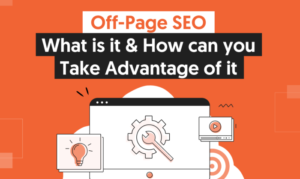 Off-page Seo: What Is It & How Can You Take Advantage of It