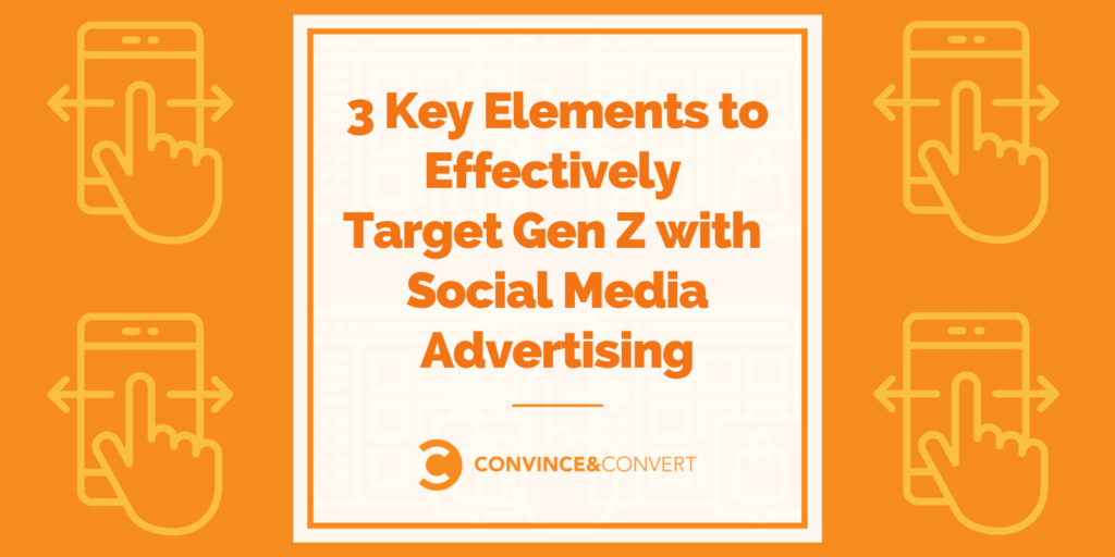 Read more about the article 3 Key Elements to Effectively Target Gen Z with Social Media Advertising