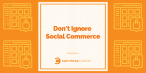 Read more about the article Don’t Ignore Social Commerce
