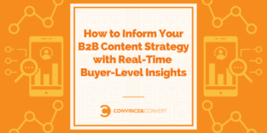 Read more about the article How to Inform Your B2B Content Strategy with Real-Time Buyer-Level Insights