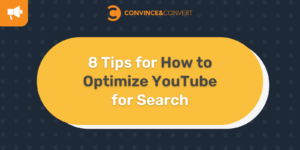 Read more about the article 8 Tips for How to Optimize YouTube for Search
