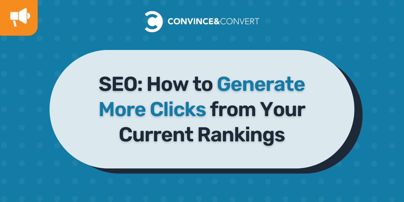 You are currently viewing SEO: How to Generate More Clicks from Your Current Rankings
