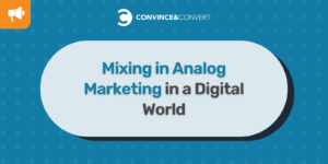 Read more about the article Mixing in Analog Marketing in a Digital World