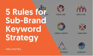 Read more about the article 5 Rules for Your Sub-Brand Keyword Strategy