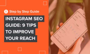 Read more about the article Instagram SEO Guide: 9 Tips to Improve Your Reach