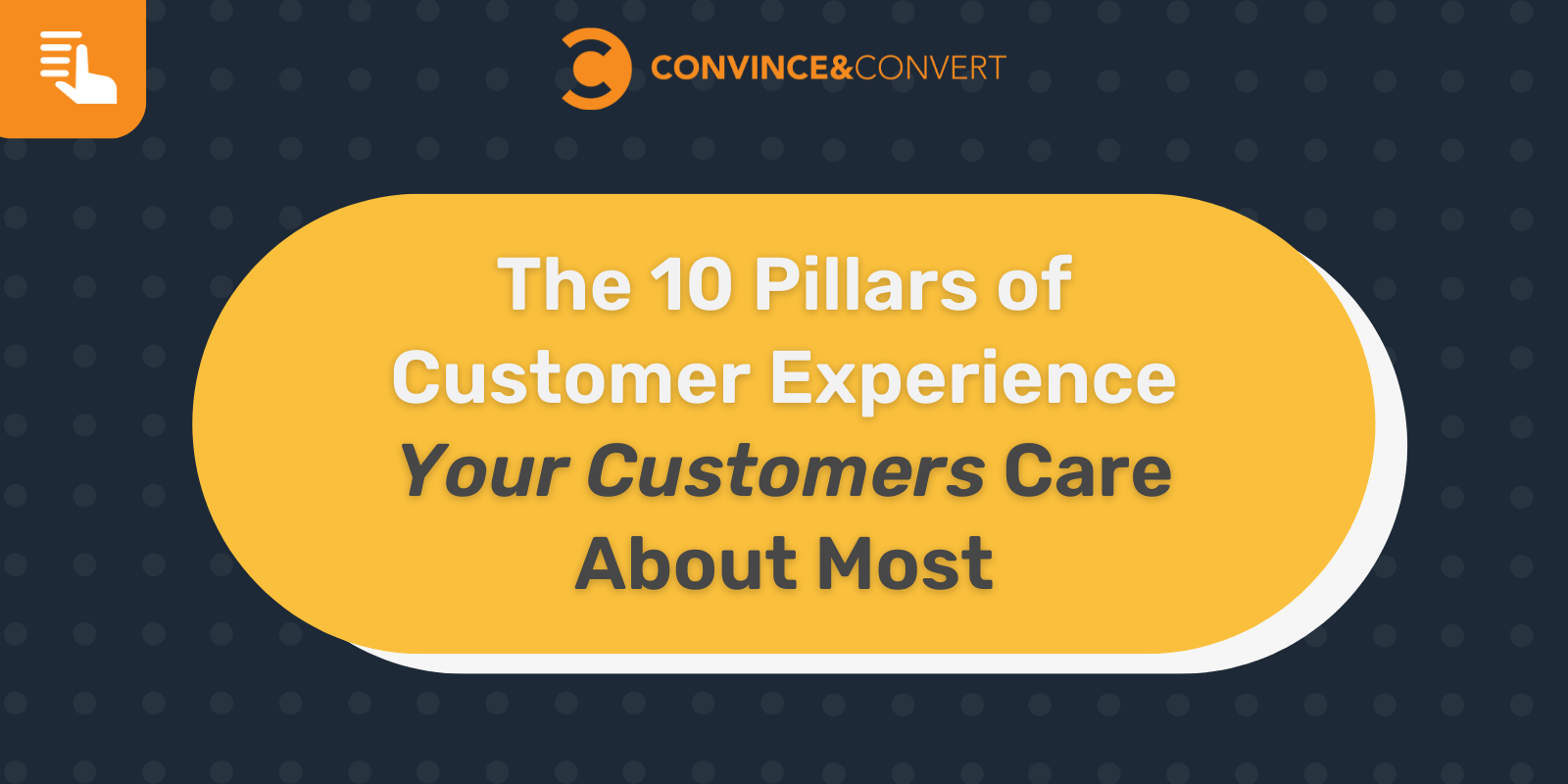 You are currently viewing The 10 Pillars of Customer Experience Your Customers Care About Most
