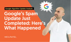 Read more about the article Google’s Spam Update Just Completed: Here’s What Happened