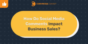 Read more about the article How Do Social Media Comments Impact Business Sales?