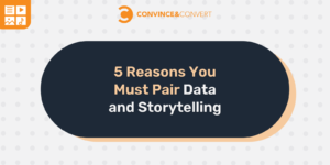 Read more about the article 5 Reasons You Must Pair Data and Storytelling