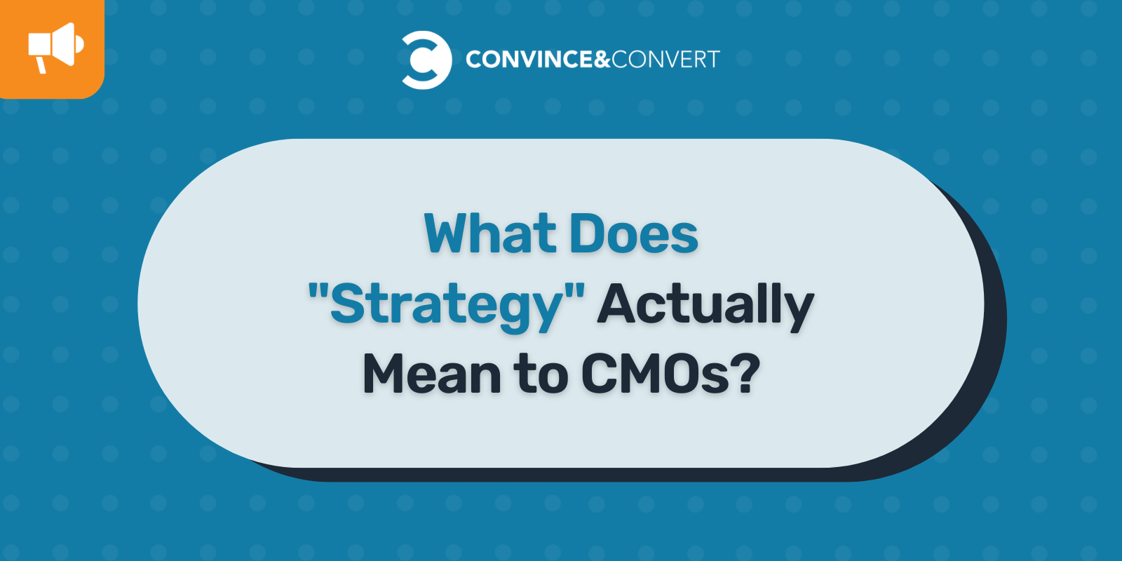 You are currently viewing What Does “Strategy” Actually Mean to CMOs?