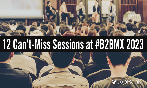 You are currently viewing 12 Can’t-Miss Sessions at 2023’s B2B Marketing Exchange Conference #B2BMX