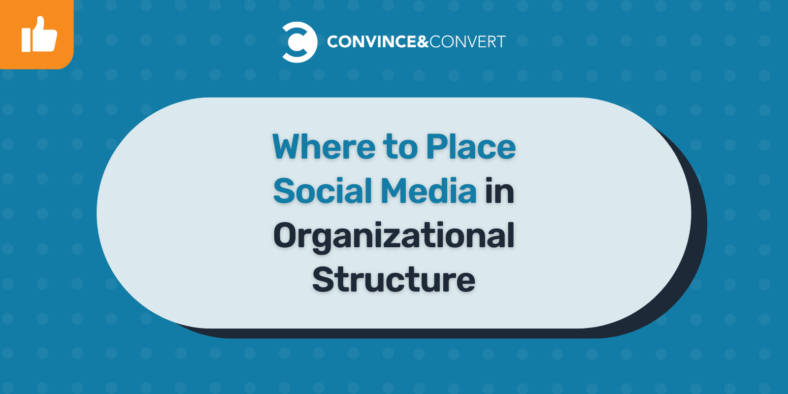 You are currently viewing Where to Place Social Media in Organizational Structure