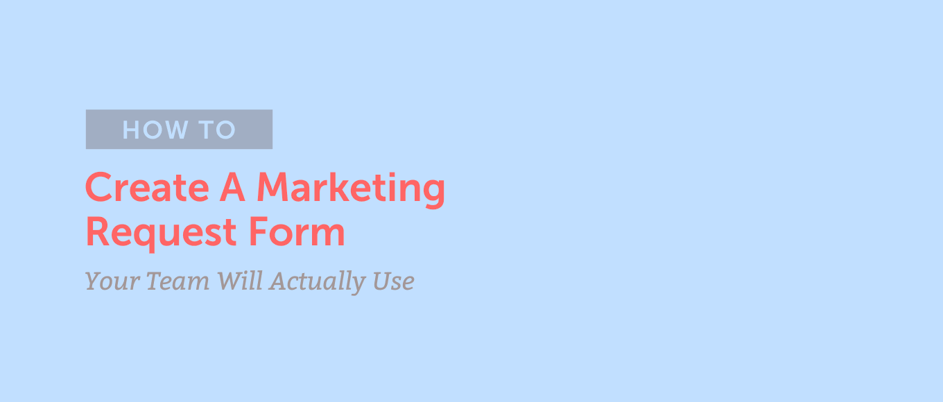 Read more about the article Marketing Request Forms: How to Create One Your Team Will Actually Use