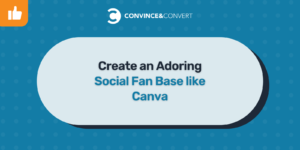 Read more about the article Create an Adoring Social Fan Base like Canva