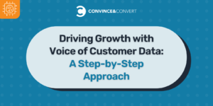Read more about the article Driving Growth with Voice of Customer Data: A Step-by-Step Approach