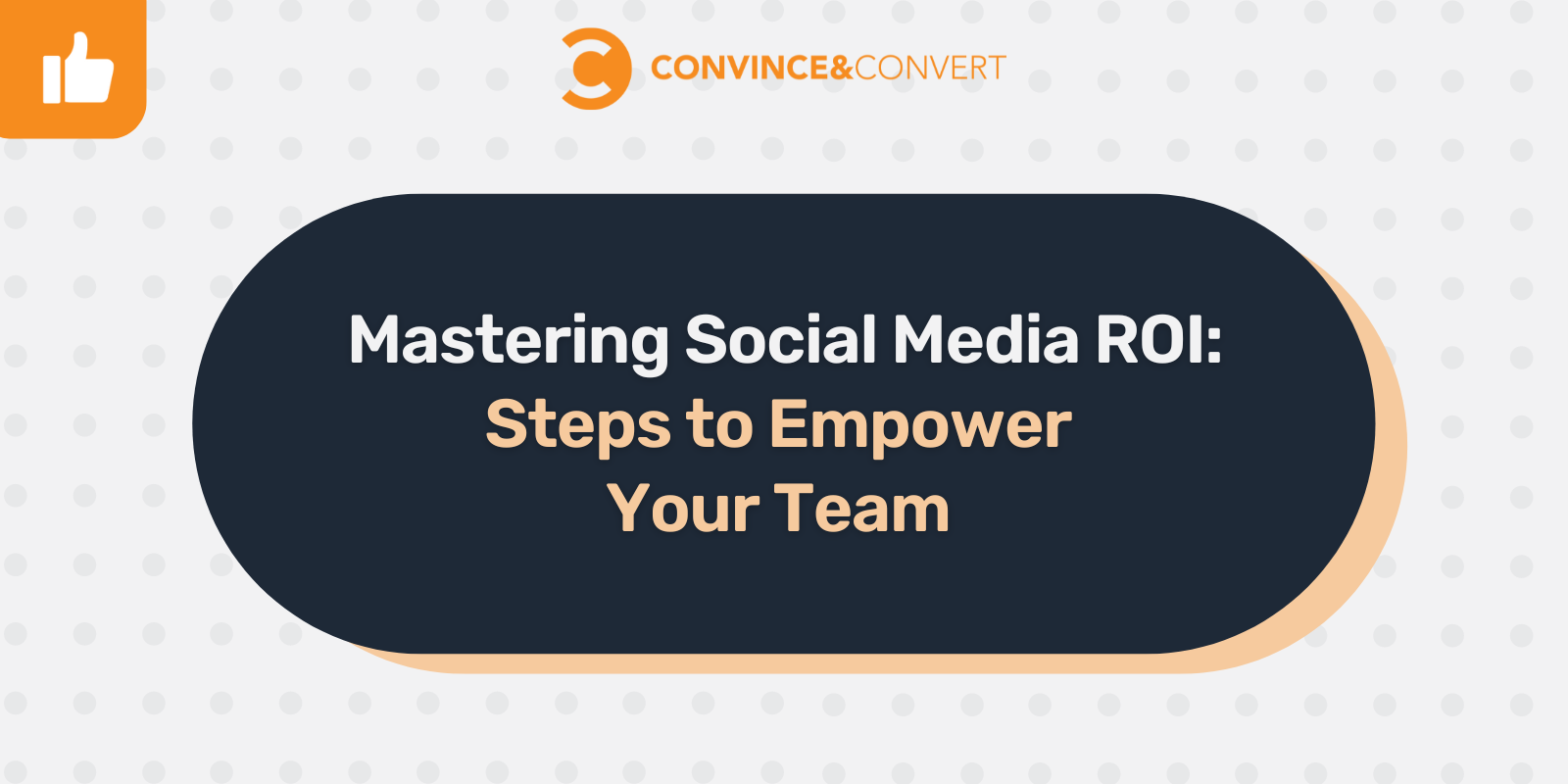 Read more about the article Mastering Social Media ROI: Steps to Empower Your Team