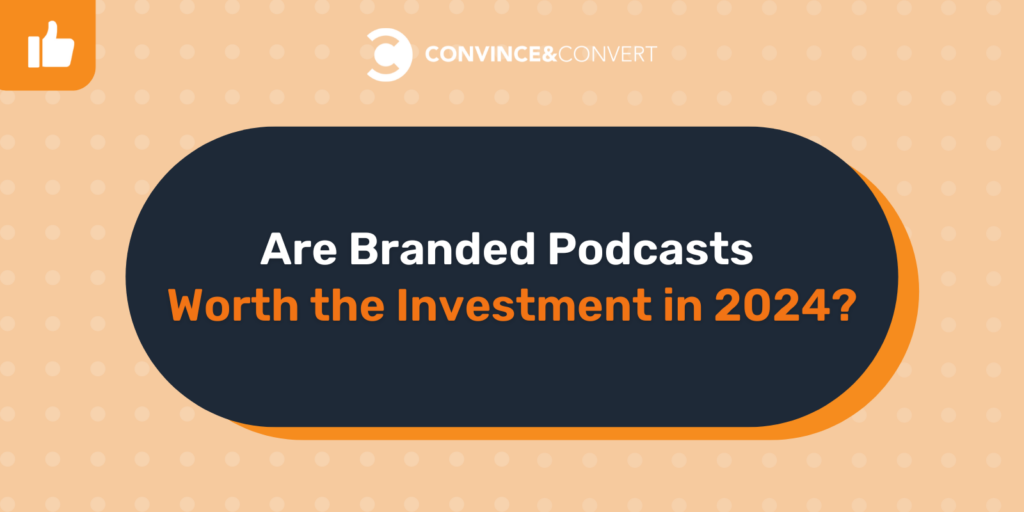 You are currently viewing Are Branded Podcasts Worth the Investment in 2024?